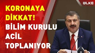 Bilim Kurulu Acil Toplanma Kararı Aldı