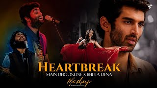 Heartbreak - Main Dhoondne X Bhula Dena | Arijit Singh Mashup 2026 | HM LO-FI 