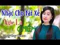 CÁC ANH LÁI XE PHẢI NGHE ✔️ Mở Nhẹ Nhàng Liên Khúc Rumba, Cực Hay,Ngủ Cực Say. Thúy Duy, Hoàng Diễn