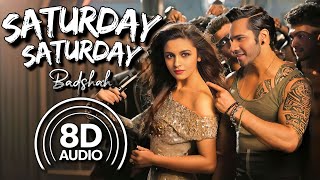 Saturday Saturday - 8D Audio | Humpty Sharma Ki Dulhania | Varun | Alia B | Badshah | Akriti Kakkar