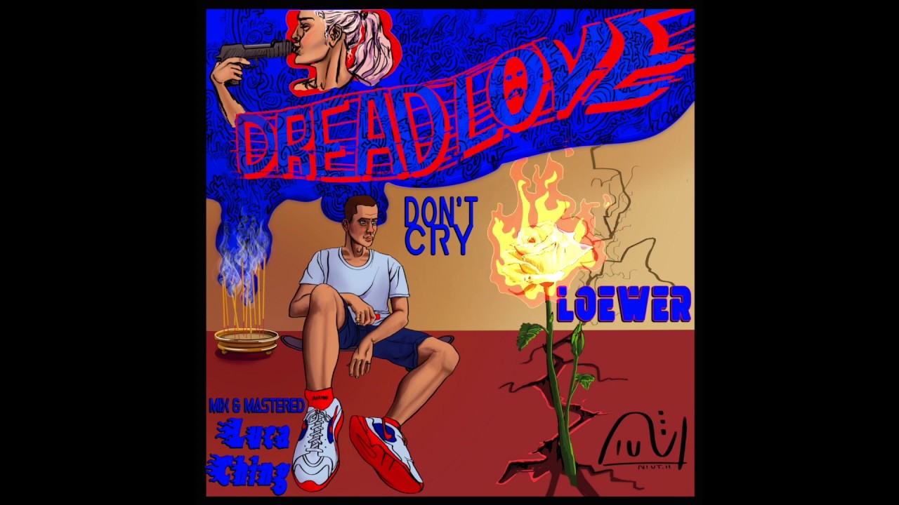 Loewer - Don´t Cry [DREAD LOVE] - (prod. Unknown 757)