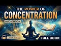 The Power of Concentration, Theron Q Dumont Full Audiobook for Boost Focus Productivity &amp; Mind Power