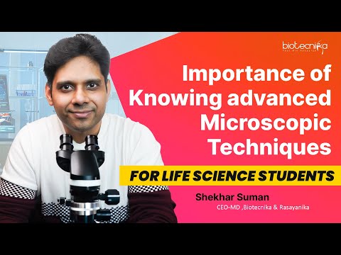 Importance Of Advanced Microscopy Techniques in Life Science