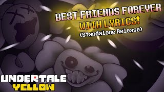 BEST FRIENDS FOREVER With Lyrics! (Standalone Release) | Undertale Yellow