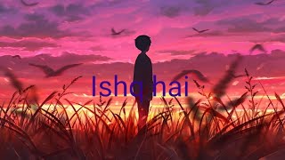 Ishq hai -Anurag Saikia , Romy , Amarabha B, Varun j, Madhubanti B | jk_song