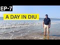 Ep 7 diu tour things to do in diu in a day  diu fort visit nagoa sea beach