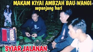 🔴SYIAR JALANAN ‼️ZIARAH MAKAM KIAI AMBYAH BASRI BAU WANGI SEPANJANG HARI #syiarjalanan #ganang