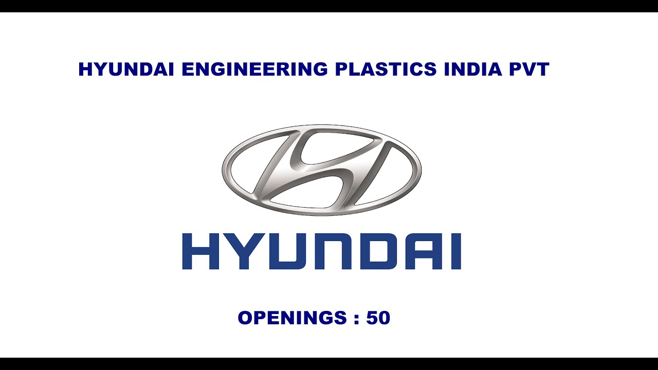 JOBS IN HYNDAI ENGINEERING PLASTICES INDIA PVT YouTube