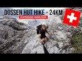 HIKING 24KM TO DOSSENHUTTE - SWITZERLAND VLOG