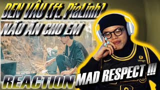 (REACTION) Đen - Nấu ăn cho em ft. PiaLinh (M/V) | NGƯỜI TÔI RESPECT NHẤT RAP VIỆT !!!