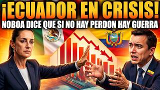 Sheinbaum HUMILLA a Noboa: ¡Ecuador suplica de rodillas reabrir el comercio! Ecuador esta en CRISIS