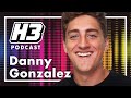 Danny Gonzalez - H3 Podcast #213