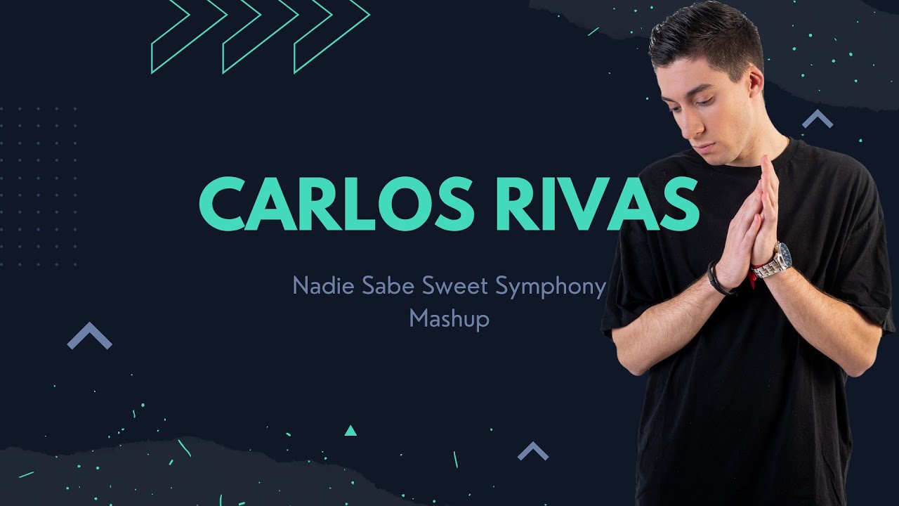 Nadie Sabe Sweet Symphony (Carlos Rivas Mashup) Bad Bunny / Tech