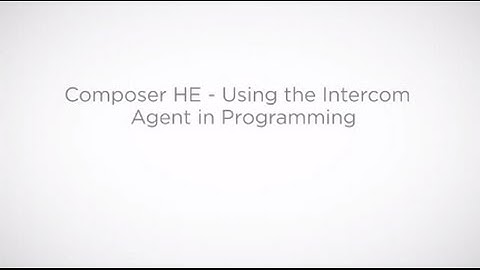 Composer Home Edition – Using the Intercom Agent in Programming
