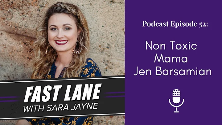 Episode 52: Non Toxic Mama Jen Barsamian