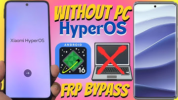 Alle Xiaomi Redmi hyperos 2.0.2 Android 16 - 15 - 14 FRP bypass Zonder pc redmi note FRP bypass