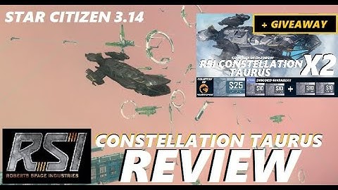 STAR CITIZEN 3.14   Constellation Taurus Review