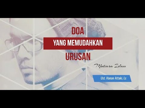 doa-yang-memudahkan-urusan---ustadz-hanan-attaki