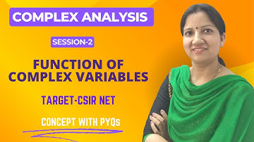 Function of Complex Variables-Complex Analysis Concept & PYQs for CSIR NET,  SET by Dr. Vineeta Negi