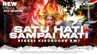 DJ SATU HATI SAMPAI MATI || REGGAE KERONCONG BWI JARANAN DOR VIRAL TIKTOK 2026 || XTRIAN RVLTN