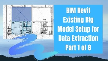 BIM Revit Existing Blg Model Setup for Data Extraction Part 1 of 8