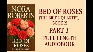 Bed of Roses (The Bride Quartet, Book 2) – Part 4 | Full Length Audiobook