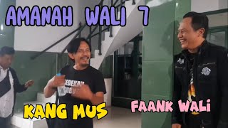 AMANAH WALI 7 DIBALIK LAYAR [ WALI BAND ] Kang Mus Ketemu FAANk WALI.. Ada Apa Ya??