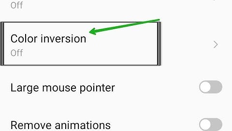 Disable color inversion mode infinix smart 5, how to disable color inversion mode