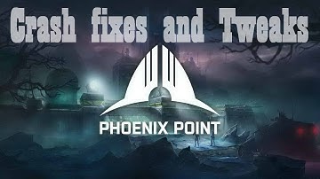 Phoenix Point Crash to desktop fix   How to fix performance issues without spending
