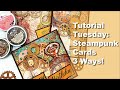 Tutorial Tuesday: Cogs & Clocks Steampunk Cards 3 Ways!