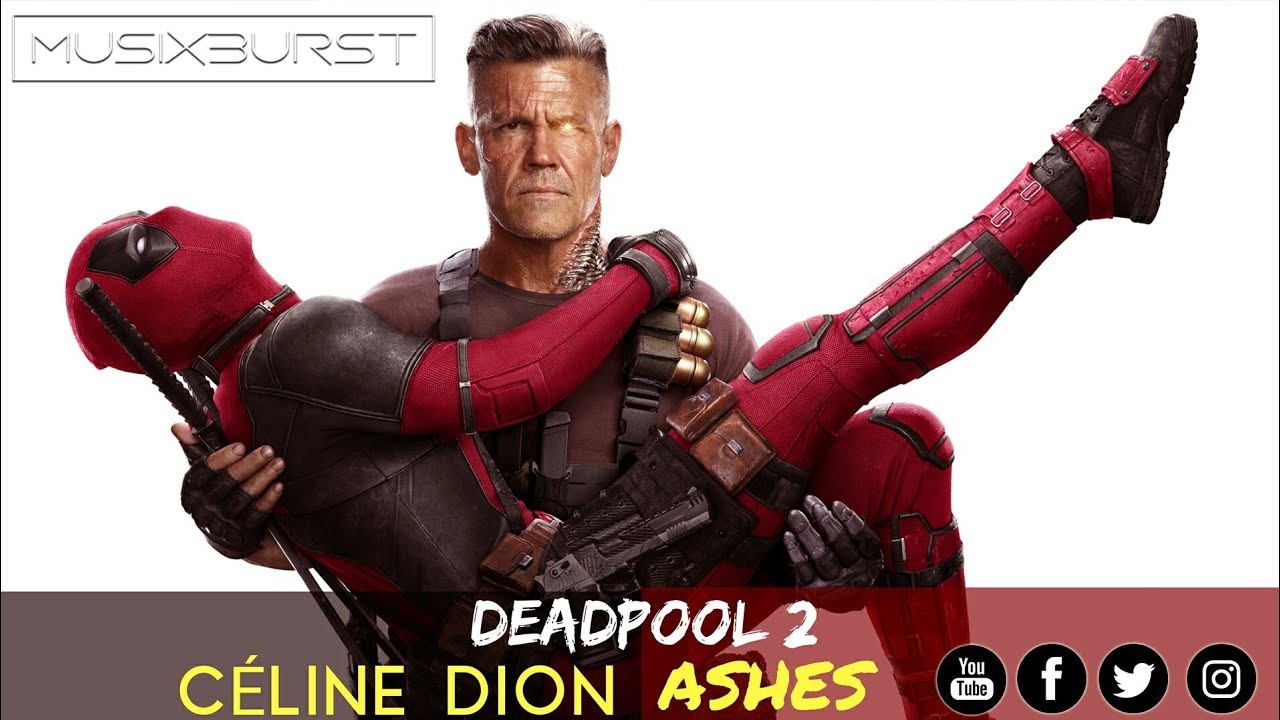 Céline Dion Ashes Lyrics Video Ost Deadpool 2 2018