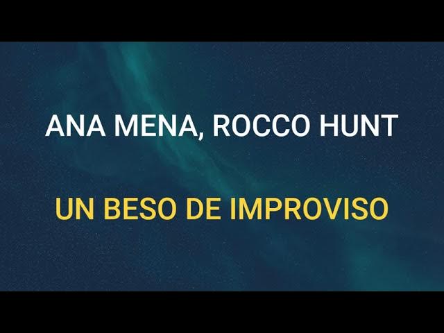 🎧 ANA MENA, ROCCO HUNT - UN BESO DE IMPROVISO (SLOWED & REVERB)