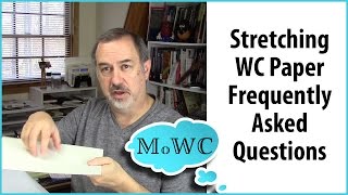 Stretching Watercolor Paper – 6 Frequently Asked Questions