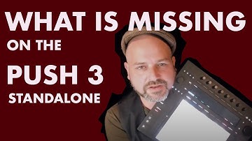 What is missing on the Ableton Push 3 Standalone - Ableton Push 3 Review