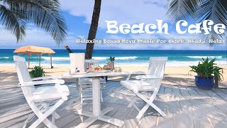 Beach Cafe Ambience with Relaxing Bossa Nova Music ☕ Coffee Shop Jazz & Ocean Waves Sounds by Cozy Cafe Ambience 23,767 views 2 years ago 10 hours, 9 minutes