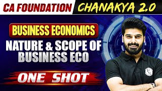 Business Economics: Nature and Scope of Business Eco | CA Foundation Chanakya 2.0 Batch 🔥