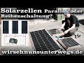 ☀️ Reihenschaltung oder Parallelschaltung? | Solaranlage | wirsehnunsunterwegs.de