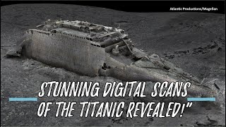 "Unlocking Secrets of the Titanic: Exclusive Digital Scans Revealed" Net Worth