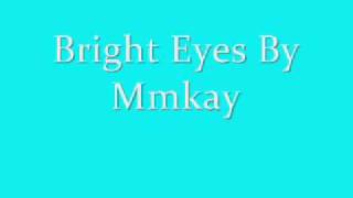 Video thumbnail of "Bright Eyes by Mmmkay (Lyrics)"