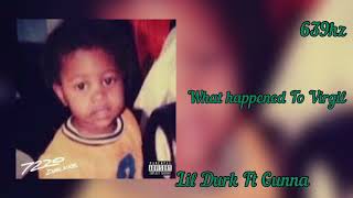 Lil Durk Ft Gunna- What happened To Virgil (639hz)