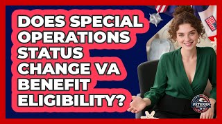 Celebrity Does Special Operations Status Change VA Benefit Eligibility? - Veteran Community Guide Profile