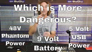 Which is More Dangerous? Phantom Power, USB Power or a 9 Volt Battery?