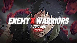 Enemy X Warriors [Audio Edit]
