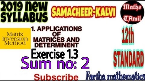 12TH MATHS EXERCISE 1.3 sum no: 2 /APPLICATIONS OF MATRICES AND DETERMINANT/2019/FARIHA MATHEMATICS