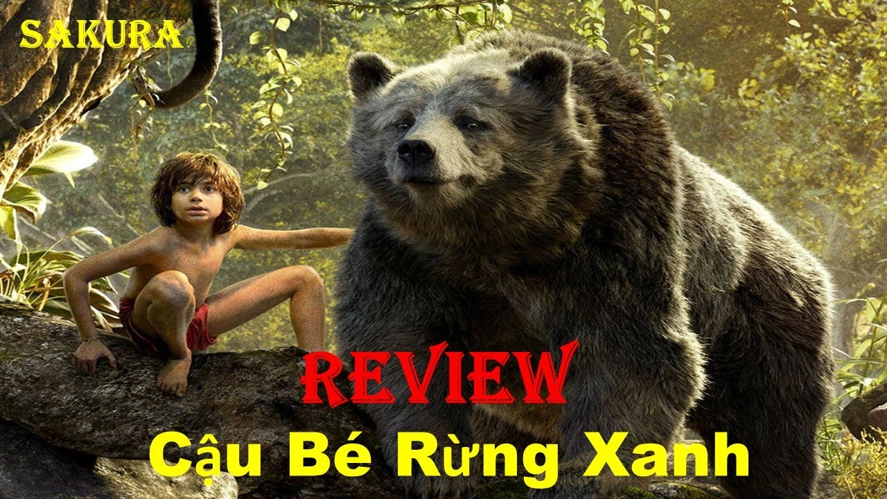 REVIEW PHIM CẬU BÉ RỪNG XANH || THE JUNGLE BOOK || SAKURA REVIEW