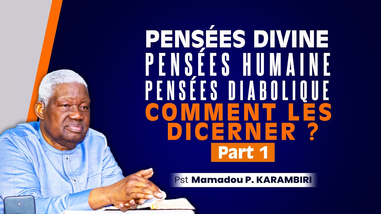 Pensées: divines, humaines, sataniques comment les discerner 1 | Pasteur Mamadou Philippe KARAMBIRI