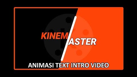 Cara Membuat Animasi Text Intro Video || Tutorial Kinemaster
