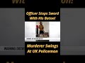 Sword vs Baton… Who Wins UK Policeman Attacked And Innocent Teen Murdered. Caught On CCTV