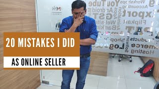 20 Mistakes I did as an online seller in amazon and flipkart