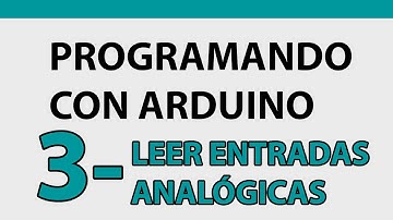 Programando con Arduino | 3 - Entrada Analógica, leer valores de un potenciómetro.